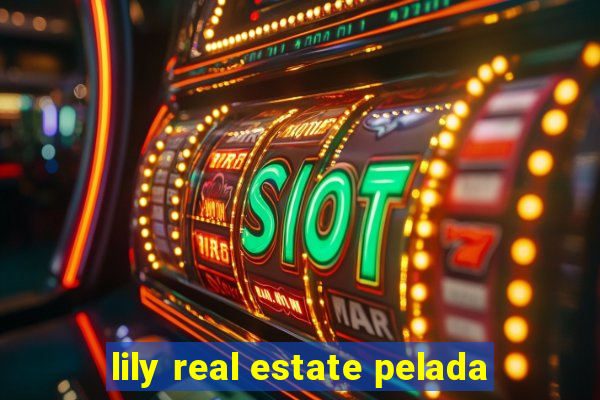 lily real estate pelada